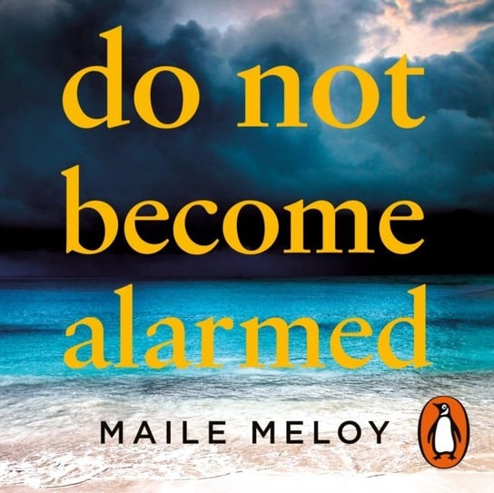 Do Not Become Alarmed Meloy Maile