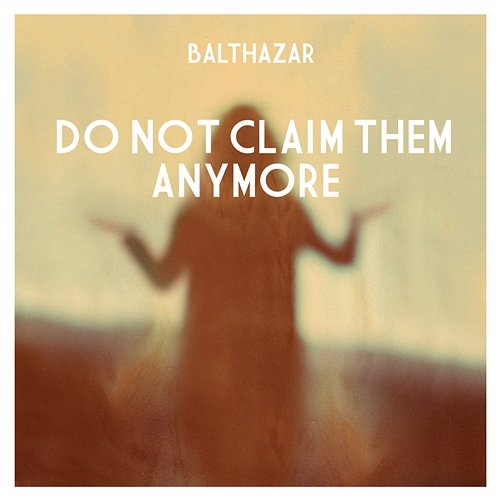 Do Not Claim Them Anymore Balthazar