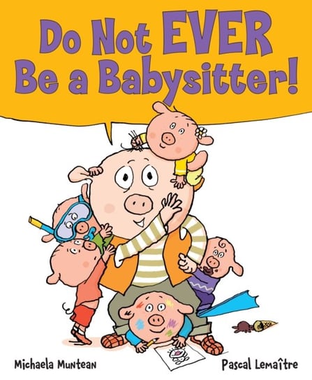 Do Not EVER Be a Babysitter! Michaela Muntean