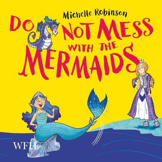 Do Not Mess with the Mermaids Robinson Michelle