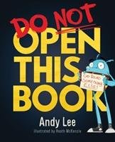 Do Not Open This Book Lee Andy