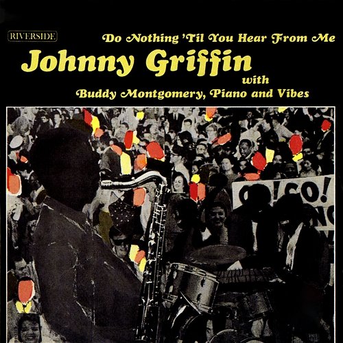 Do Nothing 'Til You Hear From Me Johnny Griffin feat. Buddy Montgomery