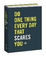 Do One Thing Every Day That Scares You: A Journal of 365 Acts of Bravery Rogge Robie, Smith Dian
