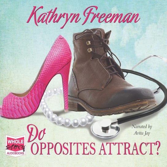 Do Opposites Attract? Freeman Kathryn