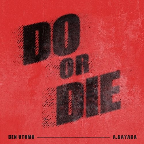 Do or Die Ben Utomo feat. A. Nayaka