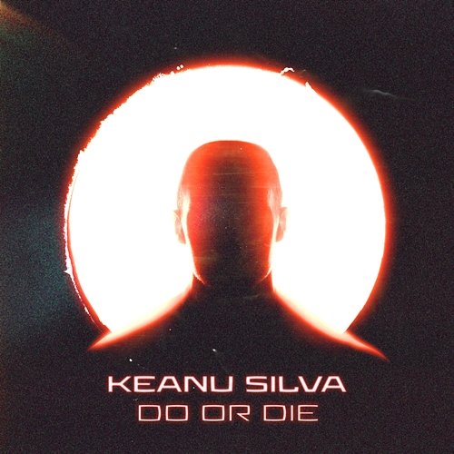 Do or Die Keanu Silva