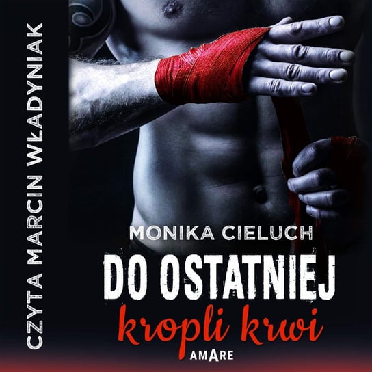 Do ostatniej kropli krwi - audiobook Cieluch Monika