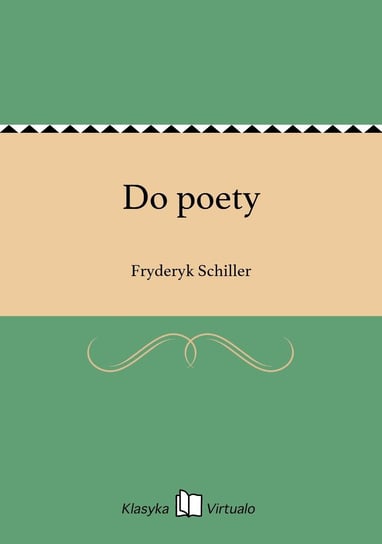 Do poety Schiller Fryderyk