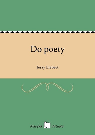 Do poety Liebert Jerzy