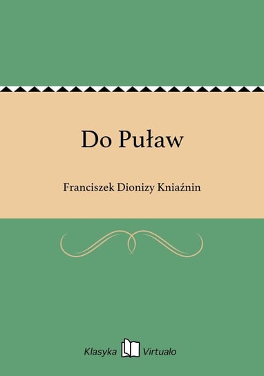 Do Puław Kniaźnin Franciszek Dionizy