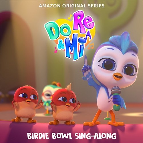 Do, Re & Mi: Birdie Bowl Sing-Along Do, Re & Mi Cast