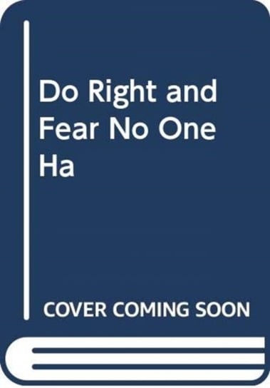 Do Right and Fear No One Leslie Thomas Q.C.
