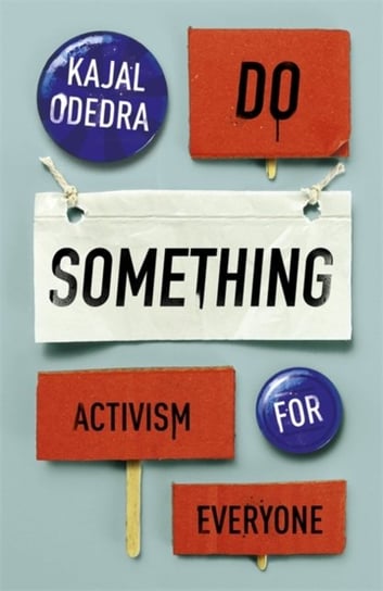 Do Something: Activism for Everyone Kajal Odedra