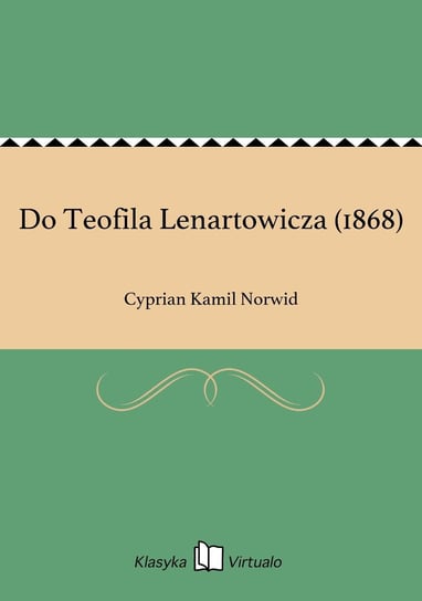 Do Teofila Lenartowicza (1868) Norwid Cyprian Kamil