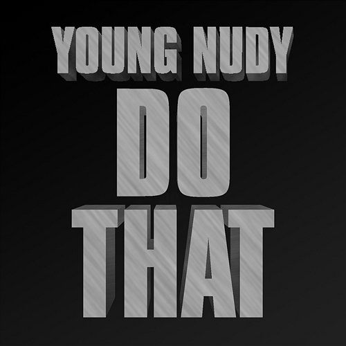 Do That Young Nudy