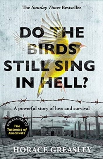 Do the Birds Still Sing in Hell?: A powerful true story of love and survival Greasley Horace
