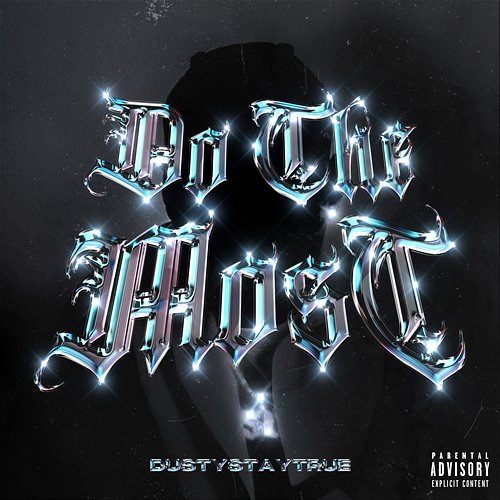 Do The Most Dustystaytrue