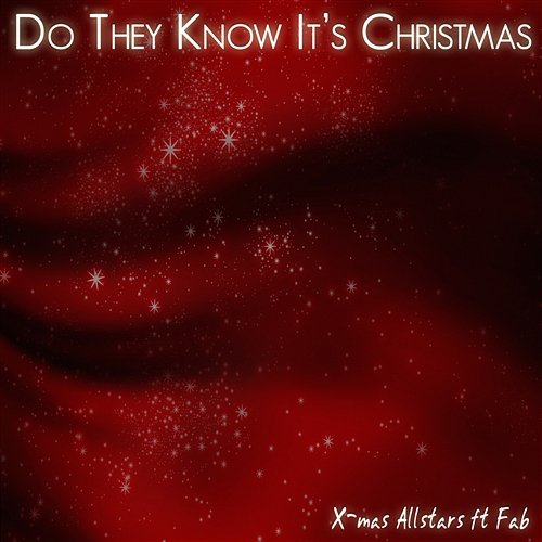 Do They Know It's Christmas 2012 [feat. Fab] X-Mas Allstars