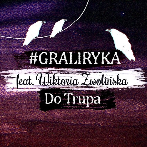 Do trupa GRALIRYKA feat. Wiktoria Zwolińska