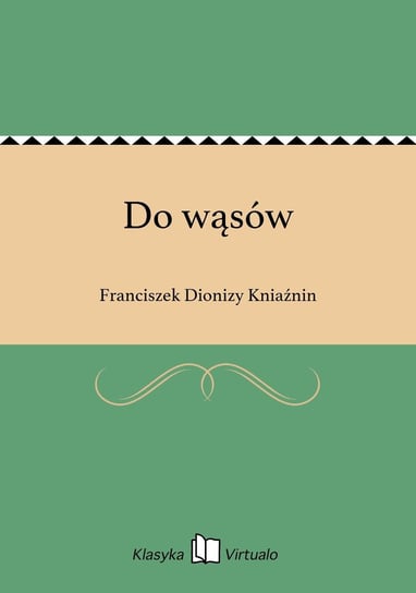 Do wąsów Kniaźnin Franciszek Dionizy