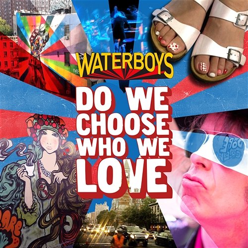 Do We Choose Who We Love The Waterboys