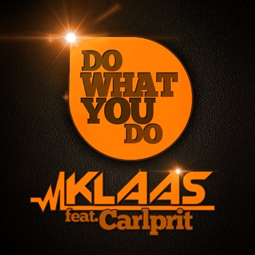 Do What You Do Klaas feat. Carlprit
