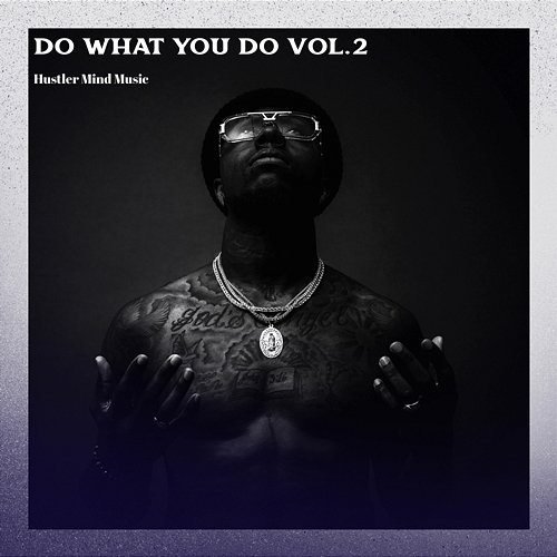 Do What You Do Vol.2 Hustler Mind Music