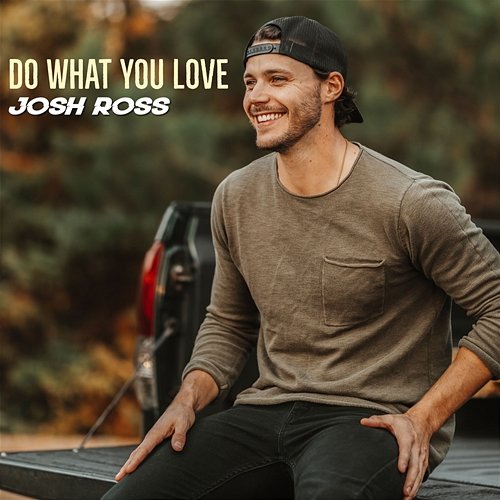 Do What You Love Josh Ross