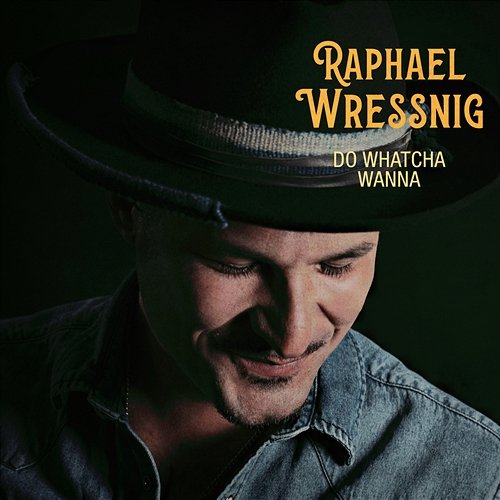 Do Whatcha Wanna Raphael Wressnig
