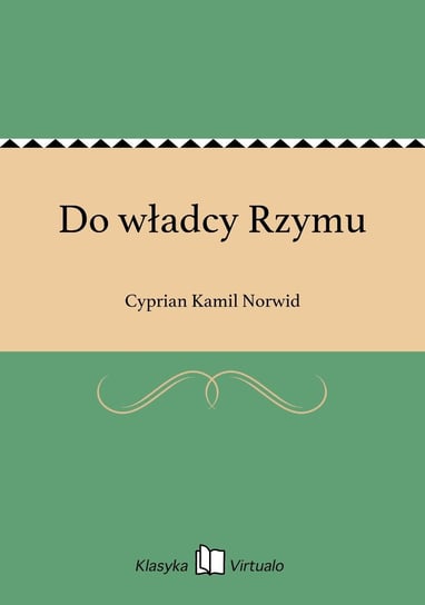 Do władcy Rzymu Norwid Cyprian Kamil