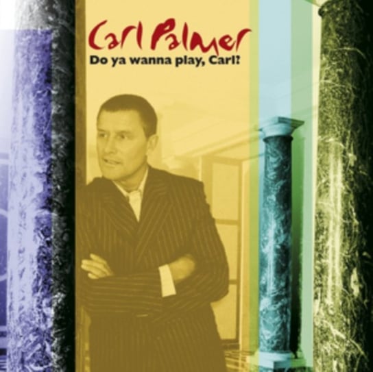 Do Ya Wanna Play, Carl? EL-P, Craig, The Chants, Atomic Rooster, Carl Palmer's PM, Mike Oldfield, Asia, 3, Qango, Buddy Rich Orchestra, Various Artists