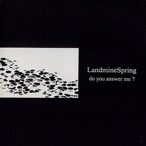 Do You Answer Me? Landmine Spring