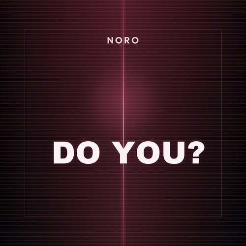 Do You? Noro