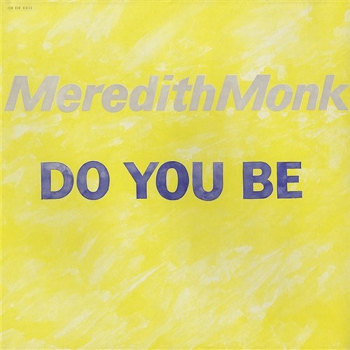 Do You Be Meredith Monk