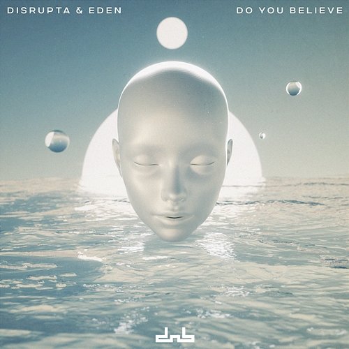 Do You Believe Disrupta & Eden