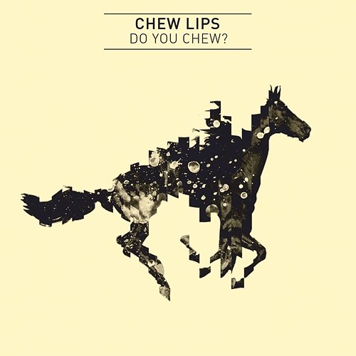 Do You Chew? Chew Lips