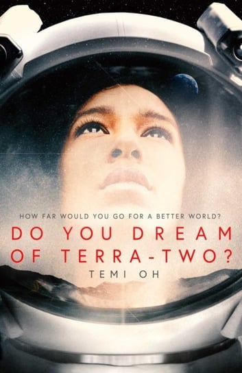 Do You Dream of Terra-Two? Temi Oh