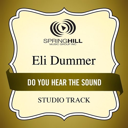 Do You Hear The Sound Eli Dummer
