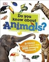 Do You Know About Animals? Dk
