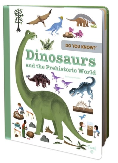 Do You Know? Dinosaurs and the Prehistoric World Hedelin Pascale