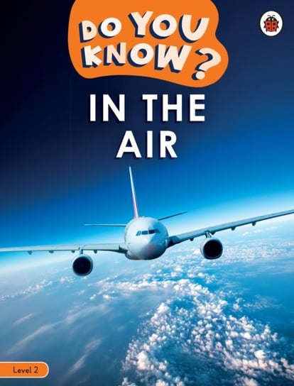 Do You Know? In the Air. Level 2 Opracowanie zbiorowe