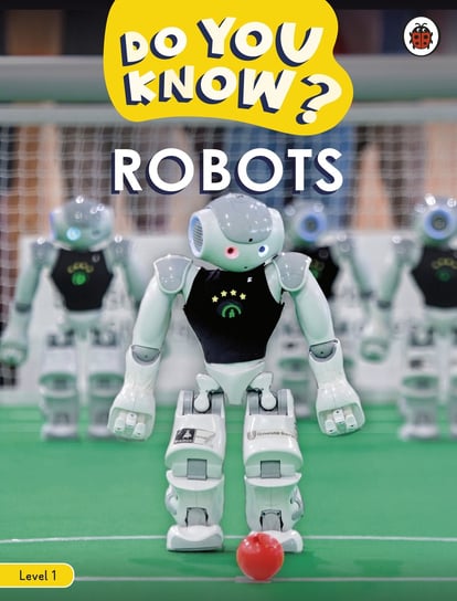 Do You Know? Level 1 # Robots Opracowanie zbiorowe