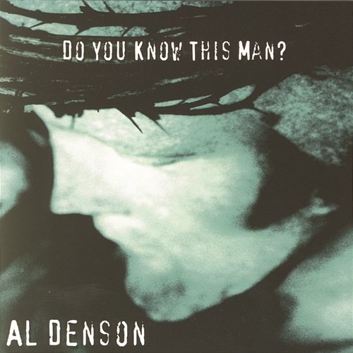 Do You Know This Man? Al Denson