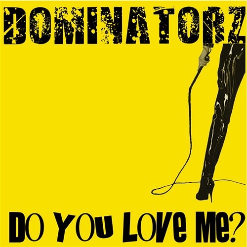 Do You Love Me Dominatorz