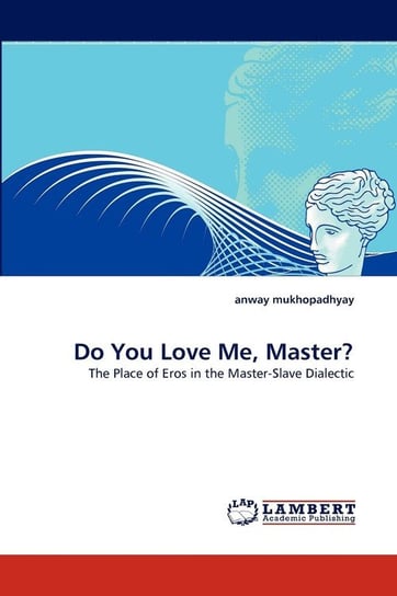 Do You Love Me, Master? Mukhopadhyay Anway