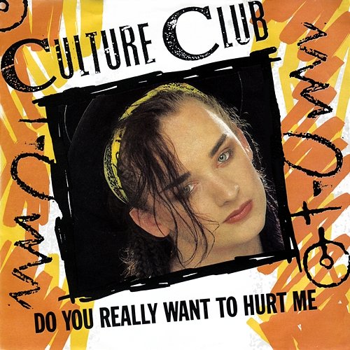 Do You Really Want To Hurt Me Culture Club