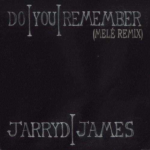 Do You Remember Jarryd James