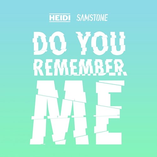 Do You Remember Me Heidi Boualili, Samstone