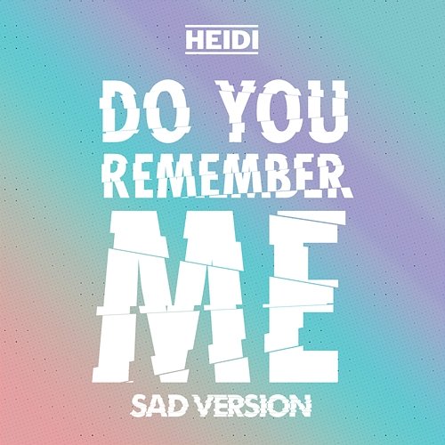 Do You Remember Me Heidi
