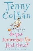 Do You Remember the First Time? Colgan Jenny